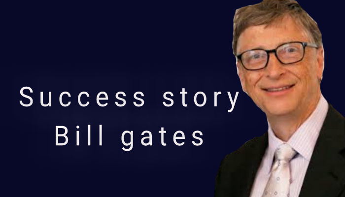 Success story of bill gates in hindi बिल गेट्स की सफलता की कहानी