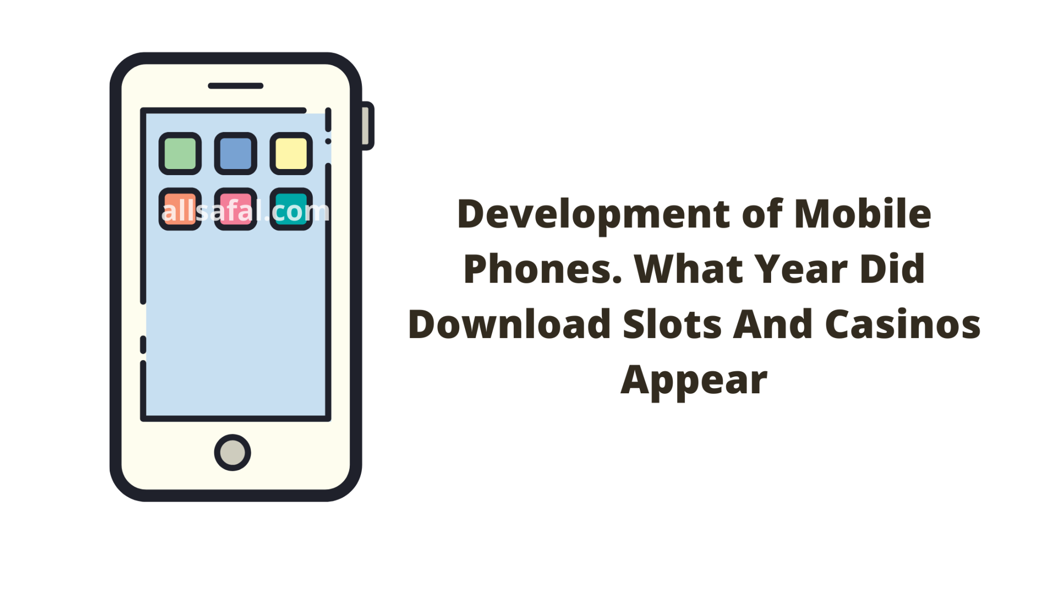 Development Of Mobile Phones What Year Did Download Slots And Casinos