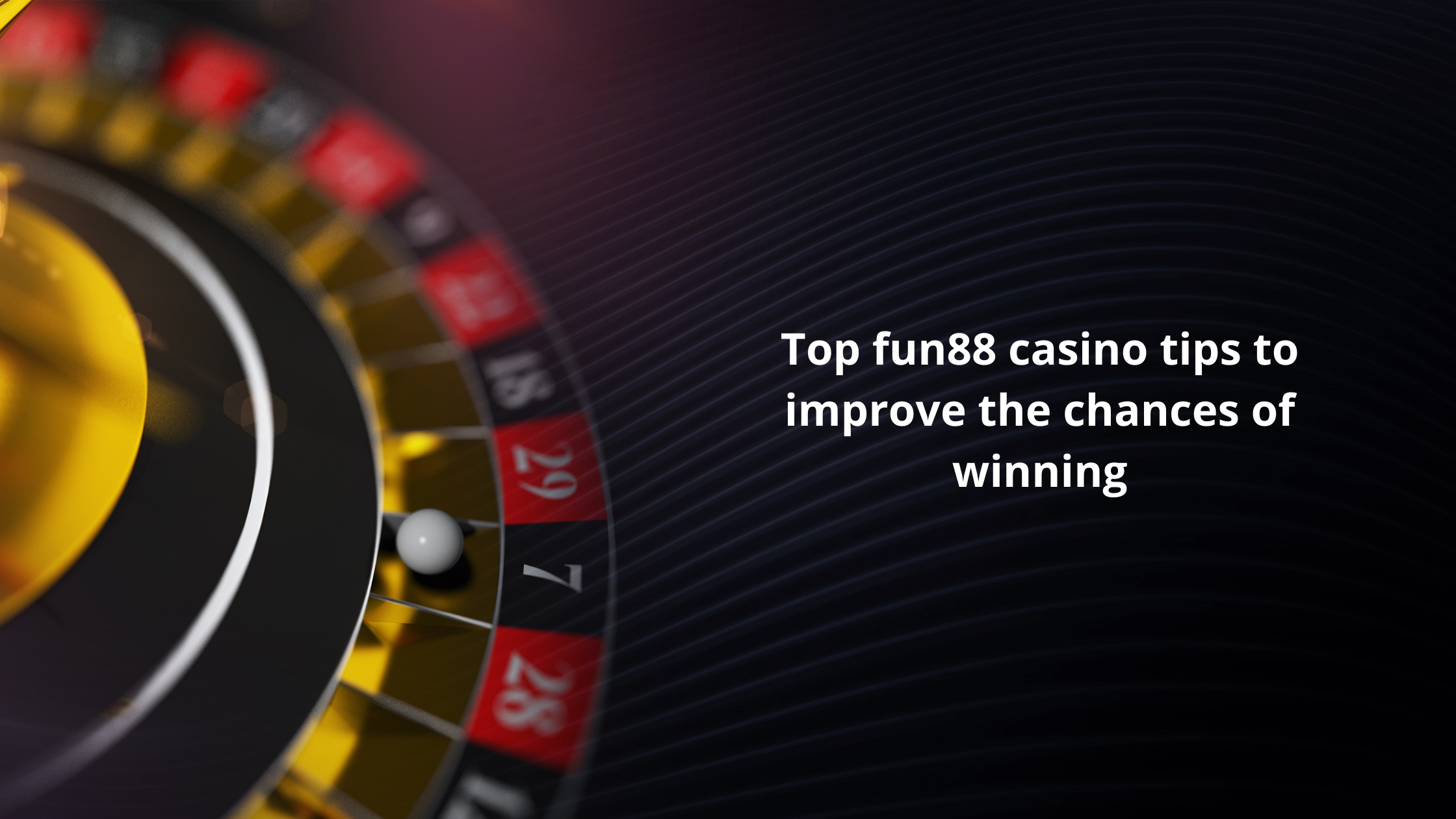 Top fun88 casino tips to improve the chances of winning